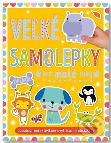 Levně Veľké samolepky pre malé ruky: Zvieratá - kniha z kategorie Samolepky