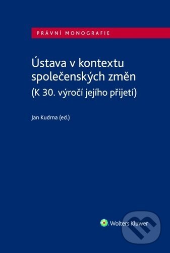 Levně Ústava v kontextu společenských změn (K 30. výročí jejího přijetí) - kniha z kategorie Odborné a náučné
