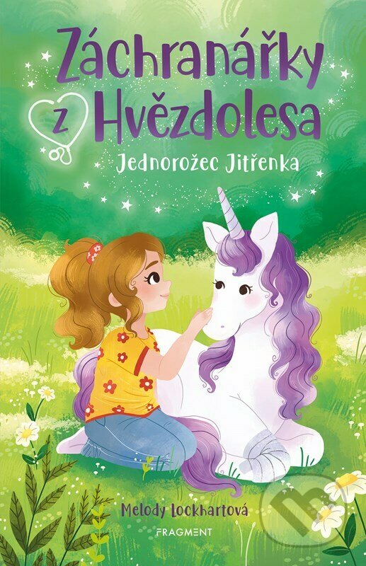 Levně Záchranářky z Hvězdolesa: Jednorožec Jitřenka - Melody Lockhart, Morgan Huff (ilustrátor) - kniha z kategorie Rozprávky