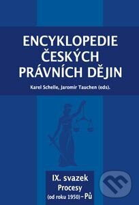 Levně Encyklopedie českých právních dějin, IX. svazek (Procesy (od roku 1950) - Pů) - kniha z kategorie Právo