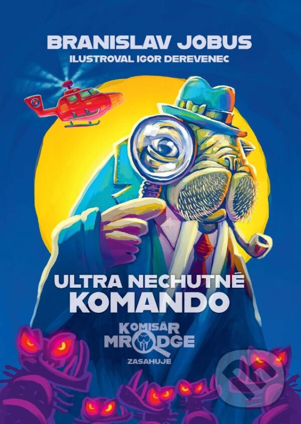 Levně Ultra nechutné komando - Branislav Jobus, Igor Derevenec (ilustrátor) - kniha z kategorie Beletria