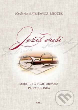 Levně Ježiš duši (Modlitby a sväté obrázky Pátra Dolinda) - kniha z kategorie Duchovný život
