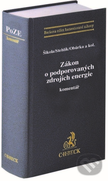 Zákon o podporovaných zdrojích energie: Komentář - Luděk Šikola, Vít Stehlík, Jakub Obůrka, C. H. Beck, 2023