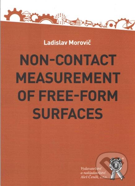 Levně Non-contact Measurement of Free-Form Surfaces - Ladislav Morovič - kniha z kategorie Prírodné vedy a technika
