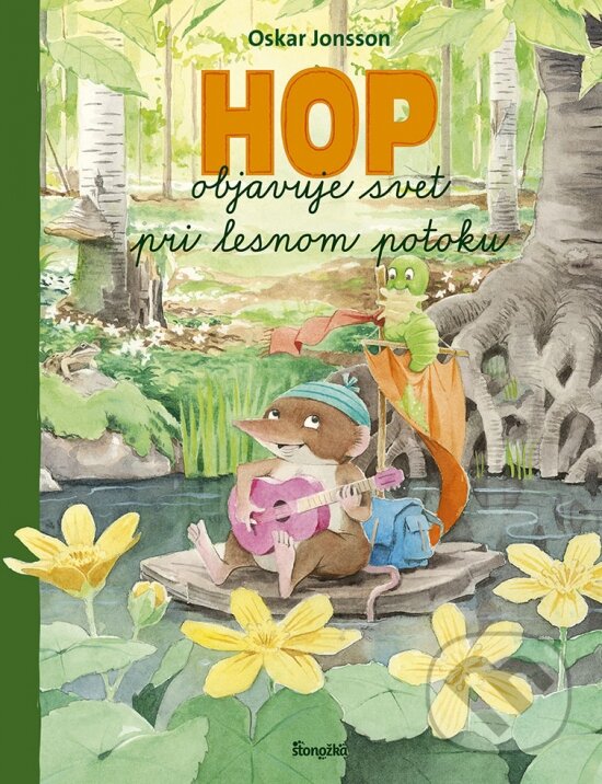 Levně Hop objavuje svet pri lesnom potoku - Oskar Jonsson - kniha z kategorie Rozprávky