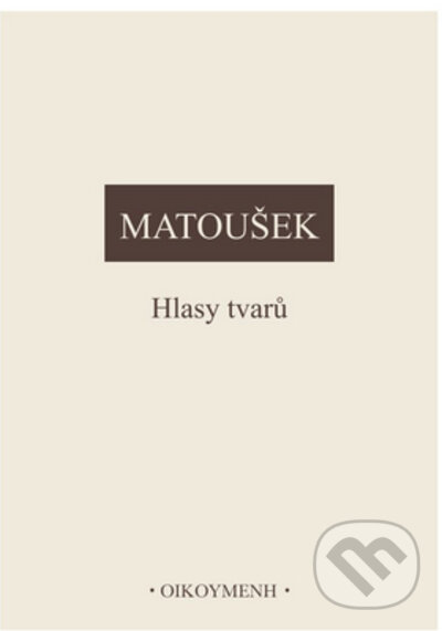 Levně Hlasy tvarů - Alexander Matoušek - kniha z kategorie Filozofia
