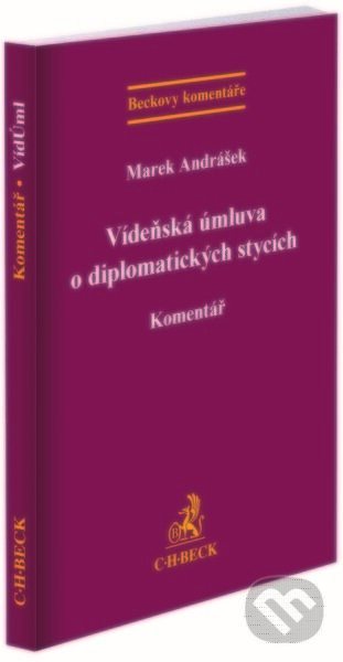 Vídeňská úmluva o diplomatických stycích - Marek Andrášek, C. H. Beck, 2023
