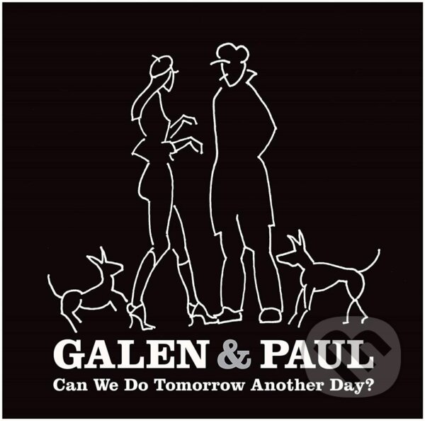 Levně Galen & Paul: Can We Do Tomorrow Another Day? - Galen & Paul
