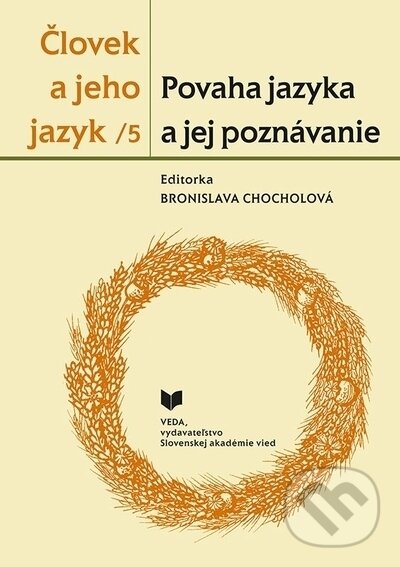 Levně Človek a jeho jazyk 5 - Povaha jazyka a jej poznávanie - kniha z kategorie Jazyková antropológia