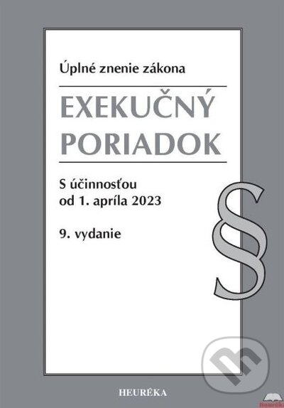 Exekučný poriadok. Úzz, 9. vydanie, 4/2023, Heuréka, 2017