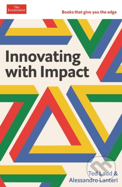 Levně Innovating with Impact - Ted Ladd, Alessandro Lanteri - kniha z kategorie Podnikanie