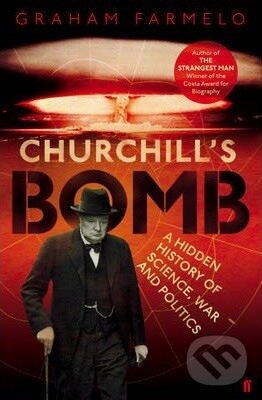 Levně Churchils Bomb - Graham Farmelo - kniha z kategorie Životopisy