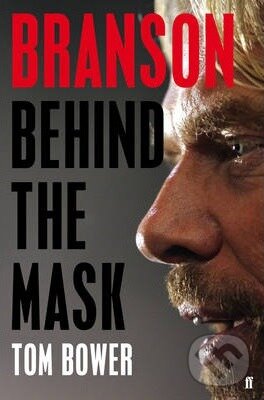 Levně Branson: Behind the Mask - Tom Bower - kniha z kategorie Životopisy