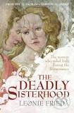 Levně Deadly Sisterhood (A Story of Women, Power and Intrigue in the Italian ...) - kniha z kategorie Životopisy