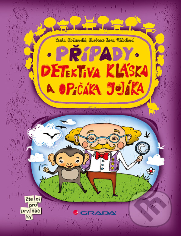 Případy detektiva Kláska a opičáka Jojíka - Lenka Rožnovská, Hana Mlčochová, Grada, 2014