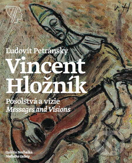 Levně Vincent Hložník – Posolstvá a vízie (Messages and Visions) - kniha z kategorie Maliarstvo a sochárstvo