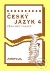 Levně Český jazyk 4 (pro střední školy) - Věra Martinková - kniha z kategorie Gymnázia