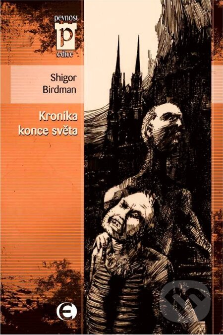 E-kniha: Kronika konce světa (Shigor Birdman). Epocha, 2009