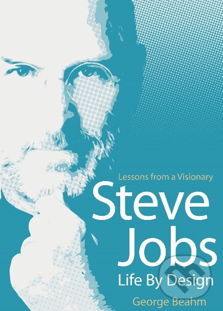 Levně Steve Jobs: Life by Design (Lessons from a Visionary) - kniha z kategorie Životopisy