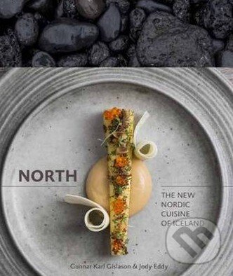 Levně North (The New Nordic Cuisine of Iceland) - Gunnar Karl Gíslason, Jody Eddy - kniha z kategorie Národná kuchyňa