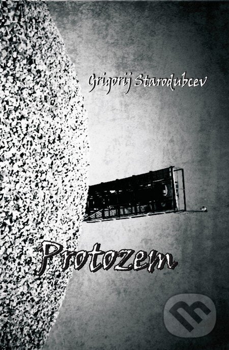 Levně Protozem - Grigorij Starodubcev - kniha z kategorie Poézia