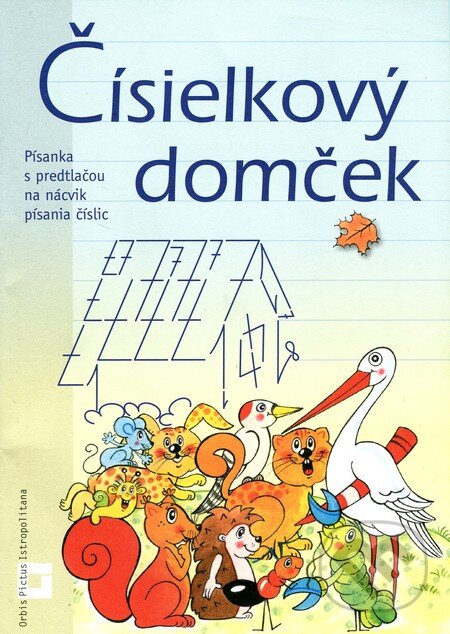 Kniha: Čísielkový domček (Ingrid Jančiarová a Ľuba Nguyen). Orbis Pictus Istropolitana, 2014