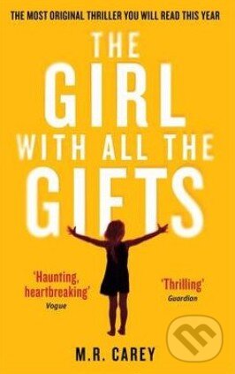 Levně The Girl with all the Gifts - M.R. Carey - kniha z kategorie Beletria