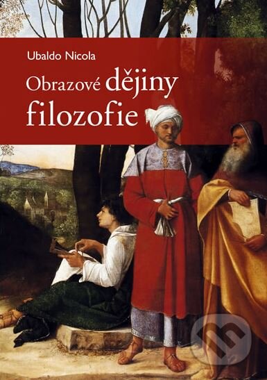 Kniha: Obrazové dějiny filozofie (Ubaldo Nicola). Universum, 2011