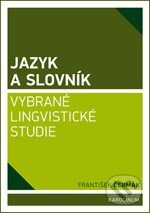Levně Jazyk a slovník (Vybrané lingvistické studie) - František Čermák - kniha z kategorie Štúdie