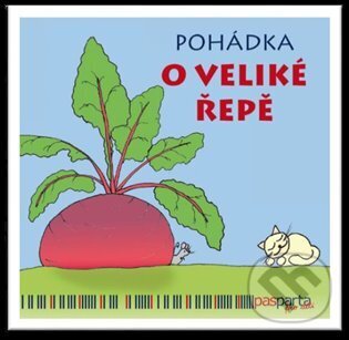 Kniha: Pohádka o veliké řepě (František Bartoš a Hana Zobačová). Pasparta, 2015
