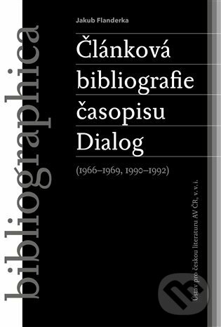 Levně Článková bibliografie časopisu Dialog (1966-1969, 1990-1992) - kniha z kategorie Literárna veda
