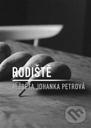 Rodiště - Alžběta Johanka Petrová