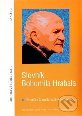 Kniha: Slovník Bohumila Hrabala (František Čermák a Václav Cvrček). Nakladatelství Lidové noviny, 2009