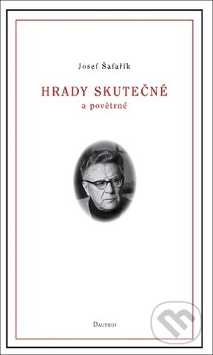Levně Hrady skutečné a povětrné - Josef Šafařík - kniha z kategorie Eseje, úvahy a glosy