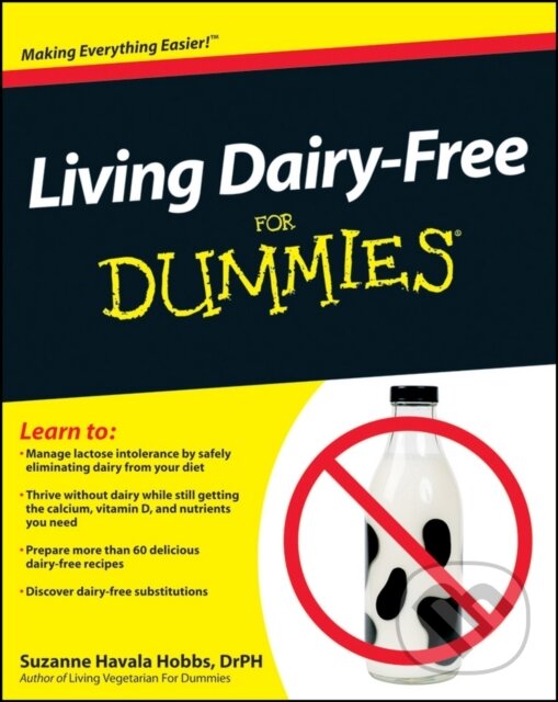E-kniha: Living Dairy-Free For Dummies (Suzanne Havala Hobbs). Wiley, 2010