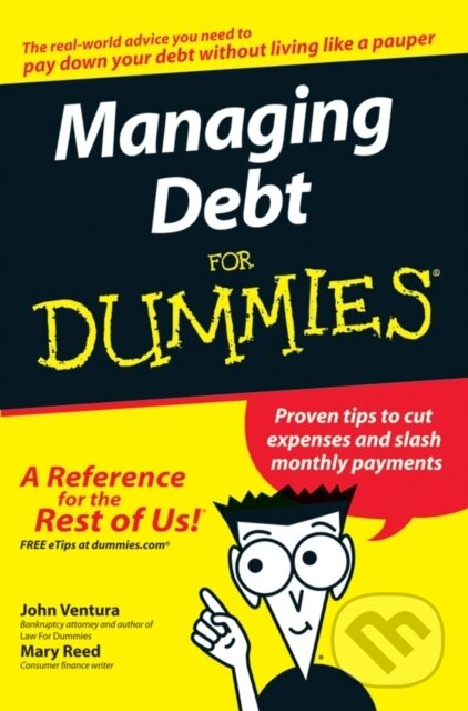 E-kniha: Managing Debt For Dummies (John Ventura a Mary Reed). Wiley, 2011