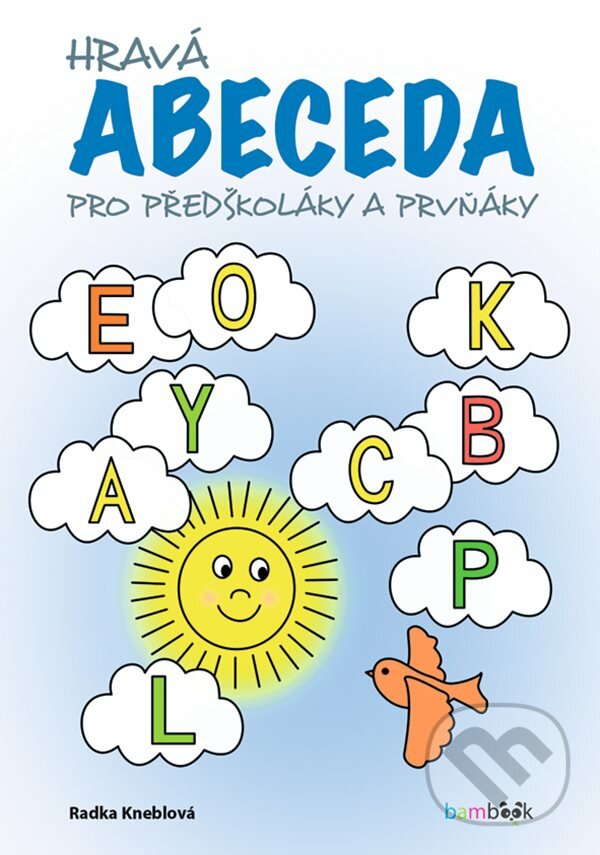 Levně Hravá abeceda (pro předškoláky a prvňáky) - Radka Kneblová - kniha z kategorie Predškolská pedagogika