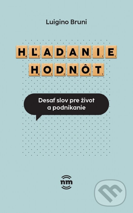 Levně Hľadanie hodnôt (Desať slov pre život a podnikanie) - kniha z kategorie Podnikanie