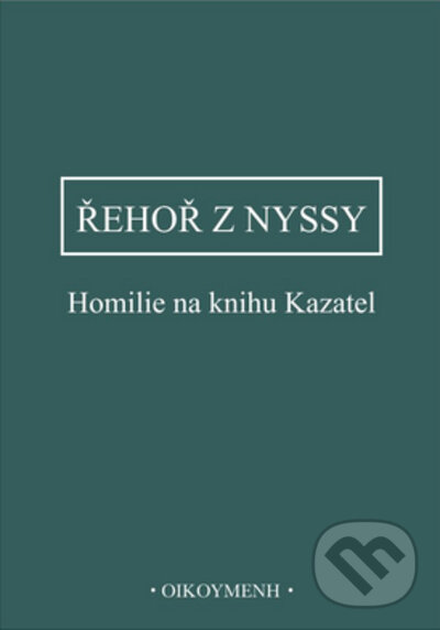 Levně Homilie na knihu Kazatel - Řehoř z Nyssy - kniha z kategorie Náboženská literatúra