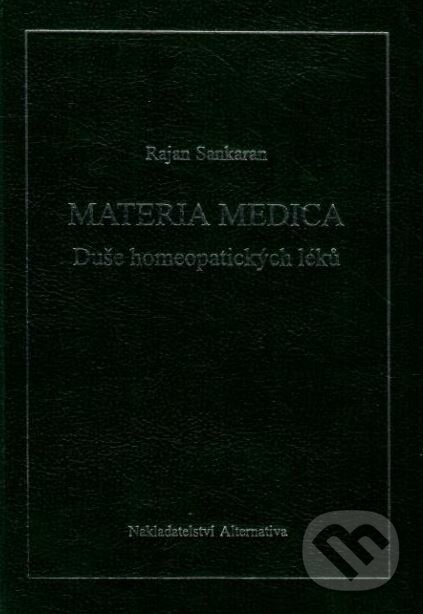 Levně Materie medika - Duše homeopatických léků - Rajan Sankaran - kniha z kategorie Alternatívna medicína