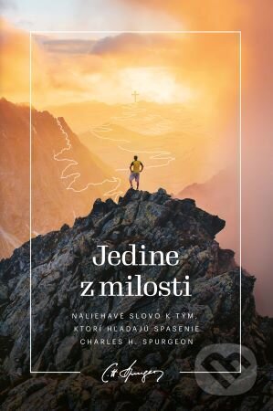 Levně Jedine z milosti - Charles Haddon Spurgeon - kniha z kategorie Duchovný život