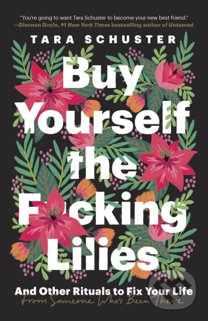 E-kniha: Buy Yourself the F*cking Lilies (Tara Schuster)