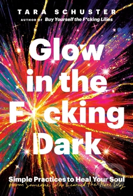 E-kniha: Glow in the F*cking Dark (Tara Schuster)