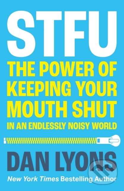 Levně STFU (The Power of Keeping Your Mouth Shut in a World That Won't Stop Talking) - kniha z kategorie Sociológia