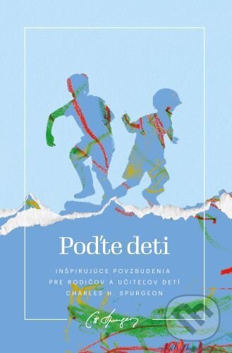 Levně Poďte deti - Charles Haddon Spurgeon - kniha z kategorie Duchovný život