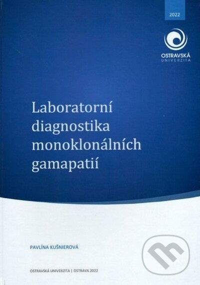 Levně Laboratorní diagnostika monoklonálních gamapatií - Pavlína Kušnierová - kniha z kategorie Medicína