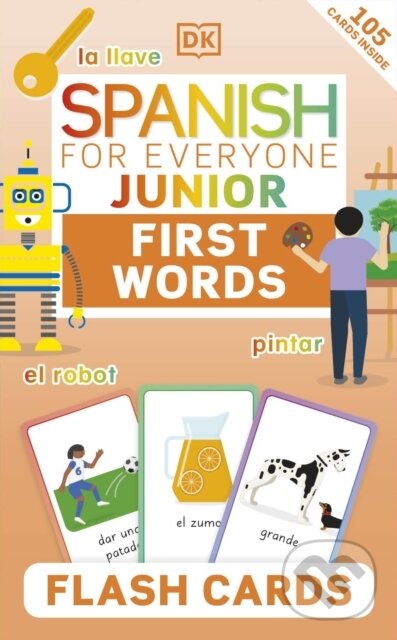 Kniha: Spanish for Everyone Junior: First Words Flash Cards (Dorling Kindersley). Dorling Kindersley, 2023