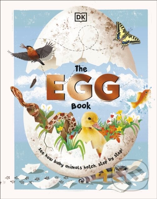 Levně The Egg Book (See How Baby Animals Hatch, Step By Step!) - kniha z kategorie Naučné knihy