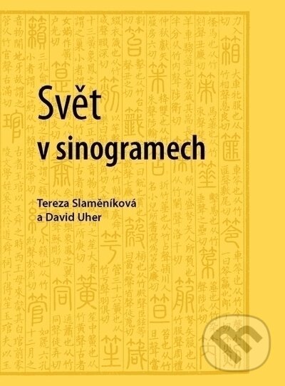Levně Svět v sinogramech - David Uher, Tereza Slaměníková - kniha z kategorie Jazyková antropológia