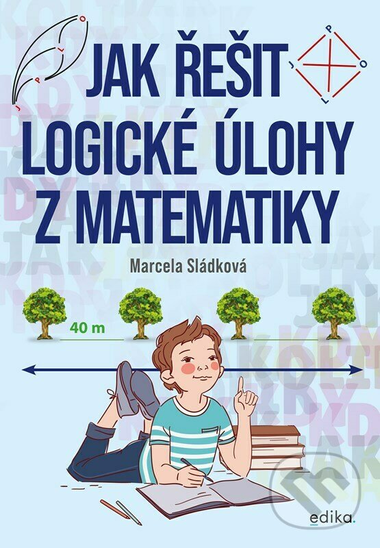 Levně Jak řešit logické úlohy z matematiky - Marcela Sládková - kniha z kategorie Gymnázia